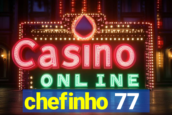 chefinho 77